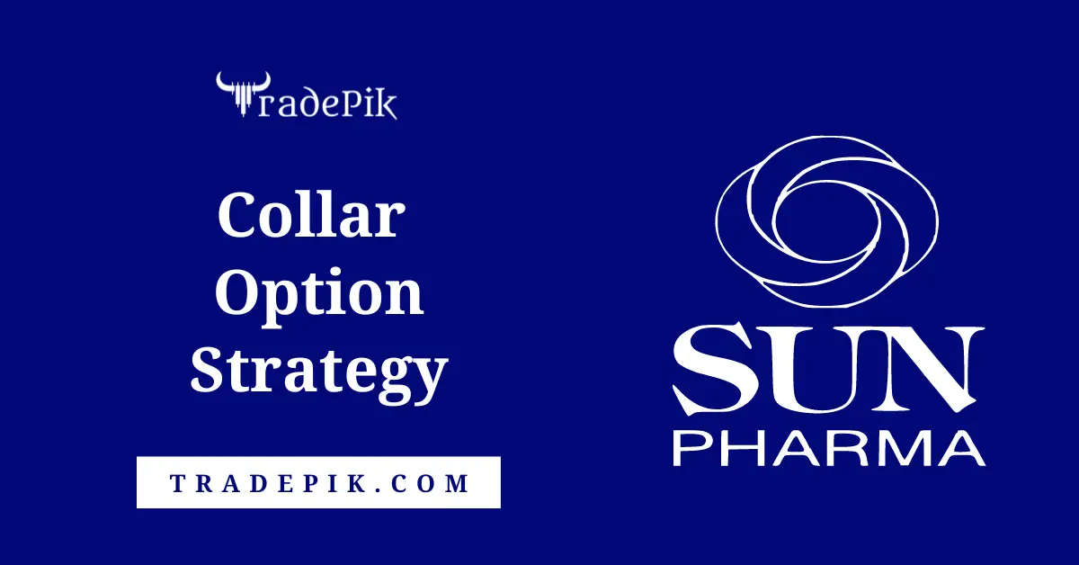 Collar Option Strategy in Sun Pharma for July Expiry
