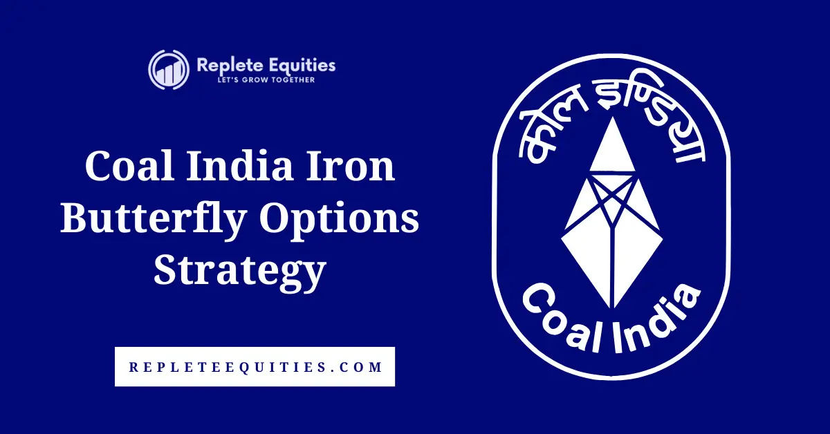 Coal India Iron Butterfly Options Strategy Nov 2025: Max Profit & Low Risk